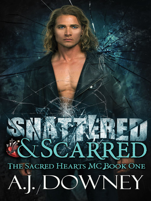 Title details for Shattered & Scarred by A.J. Downey - Available